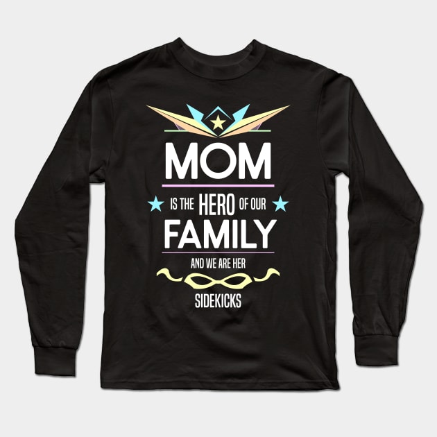 mom is the hero of our family Re:Color 05 Long Sleeve T-Shirt by HCreatives